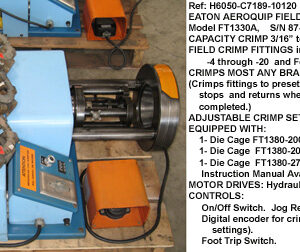 Eaton Aeroquip Hydrulic Hose Crimper, Number A, FT1330-2-1, Crimp 3/16" thru 1¼", 1-2 & 4 Wire Hose, 1 hp, Serial Number 88-257, [H6050-C7189-10120]