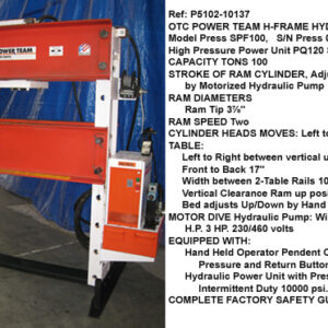 100 Tons capacity, OTC Power Team H- Frame Hydraulic Press, Model SPF100, Traveling Ram, Stroke 13-1/8", Bed 50" L x 17" W, Vertical height 40", 3 hp, Serial Number 0206U00281 [P5102-10137]
