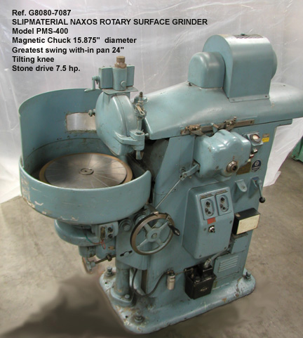 Slipmaterial Naxos Rotary Surface Grinder, Horizontal Spindle, Model PMS-400, Magnetic Chuck16" Diameter, Swing inPan 24", Height Under Stone 10.5", Serial Number 2463 [G8080-7087] Site title Title Separator
