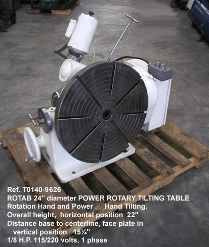 rotab-power-rotary-tilting table-diameter-table-24-inch-Power-rotation-hand-tilting-height-22-inch-horizontal-center-face-plate-vertical-position-14.250-inch-Serial-number-489-reference-9625-10- table at 90 degrees