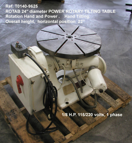 rotab-power-rotary-tilting table-diameter-table-24-inch-Power-rotation-hand-tilting-height-22-inch-horizontal-center-face-plate-vertical-position-14.250-inch-Serial-number-489-reference-9625-9, table horizontal