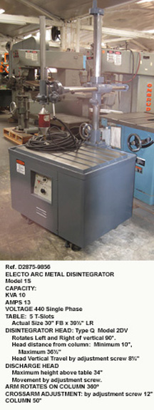 Electro Arc Metal Disintegrator Machine, Model 1S, kva 10,13 amp, Head Rotates, Travel in-out & Vertically , Auto feed, Serial Number 1253 [D2875-9856]