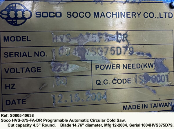 Soco-HVS-375-FA-DR-Programable-Automatic-Circular-Cold-Saw-4.5-inch-Round-14.76-inch-Blade-Mfg-12-2004-Serial-1004HVS37 - Ref 10638-16, ID Tag