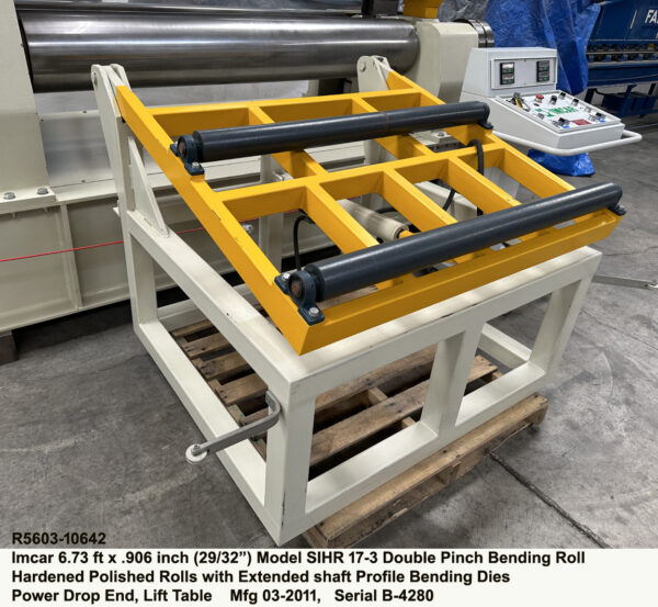 Imcar 6.73 ft x 7/8"+ .906 inch 29-32 inch Model SIHR 17-3 Double Pinch Plate Bending Roll with Power Drop End - Hardened and Polished Rolls with Extended shafts for Profile Bending Dies - Mfg 03-2011 - EXCELLENT LIKE NEW, Serial Number B-4280, Inventory Reference Ref: R5603-10642-9, Lift Table
