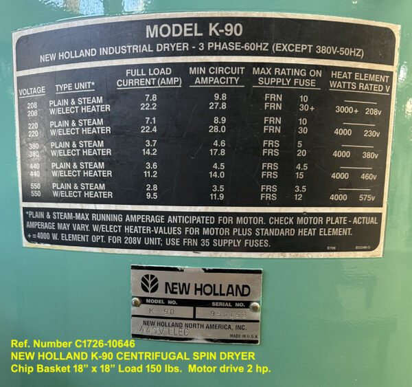New Holland K-90 Centrifugal Spin Dryer Chip, Wringer, Basket size 18 inch x 18 inch, Load Capaciy 150 lbs, 2 hp, Matewrial Dryer, Serial 954159, ID Tag, Ref 120646-6