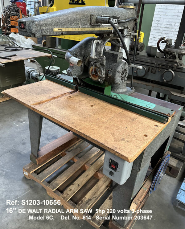 Dewalt Radial Arm Saw, 16 inch diameter blade, Model 6C, Right Hand Rip 7 inch Left Hand Rip 23 inch, 5 hp, Del Ho 614S, Serial 203647, Front to Right Side, Ref 10656-2