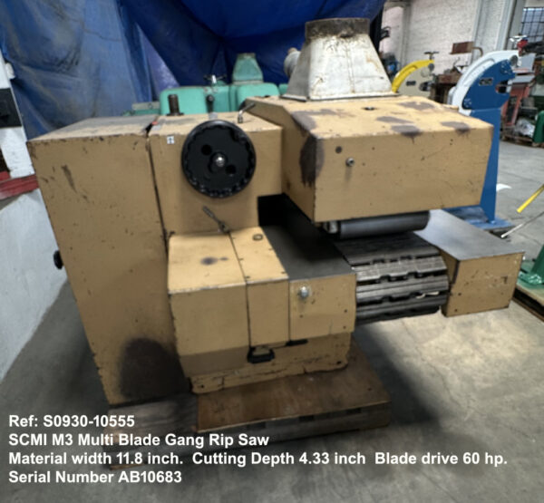 SCMI M3 Multi Blade Gang Rip Saw, Width 11.8 inch Depth 4.33 inch, Minimu board length 18 inch, Blade drive 60 hp Sn AB10683., view Out feed end. Ref 10555-9