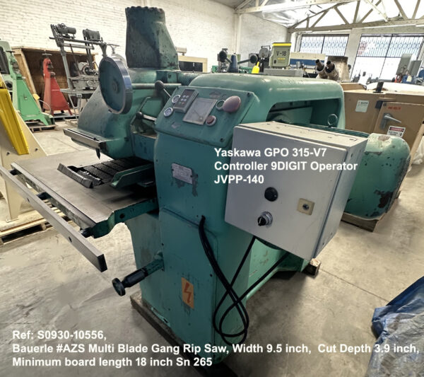 Bauerle #AZS Multi Blade Gang Rip Saw, Width 9.5 inch Depth 3.9 inch, Min board length 18 inch, Digital Contrtols, Sn 265, view Infeed end & Controls, Ref 10556-8