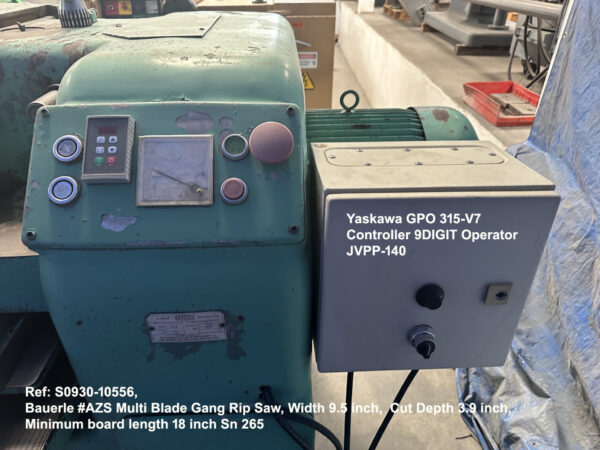 Bauerle #AZS Multi Blade Gang Rip Saw, Width 9.5 inch Depth 3.9 inch, Min board length 18 inch, Digital Contrtols, Sn 265, view Updted Controls, Ref 10556-9
